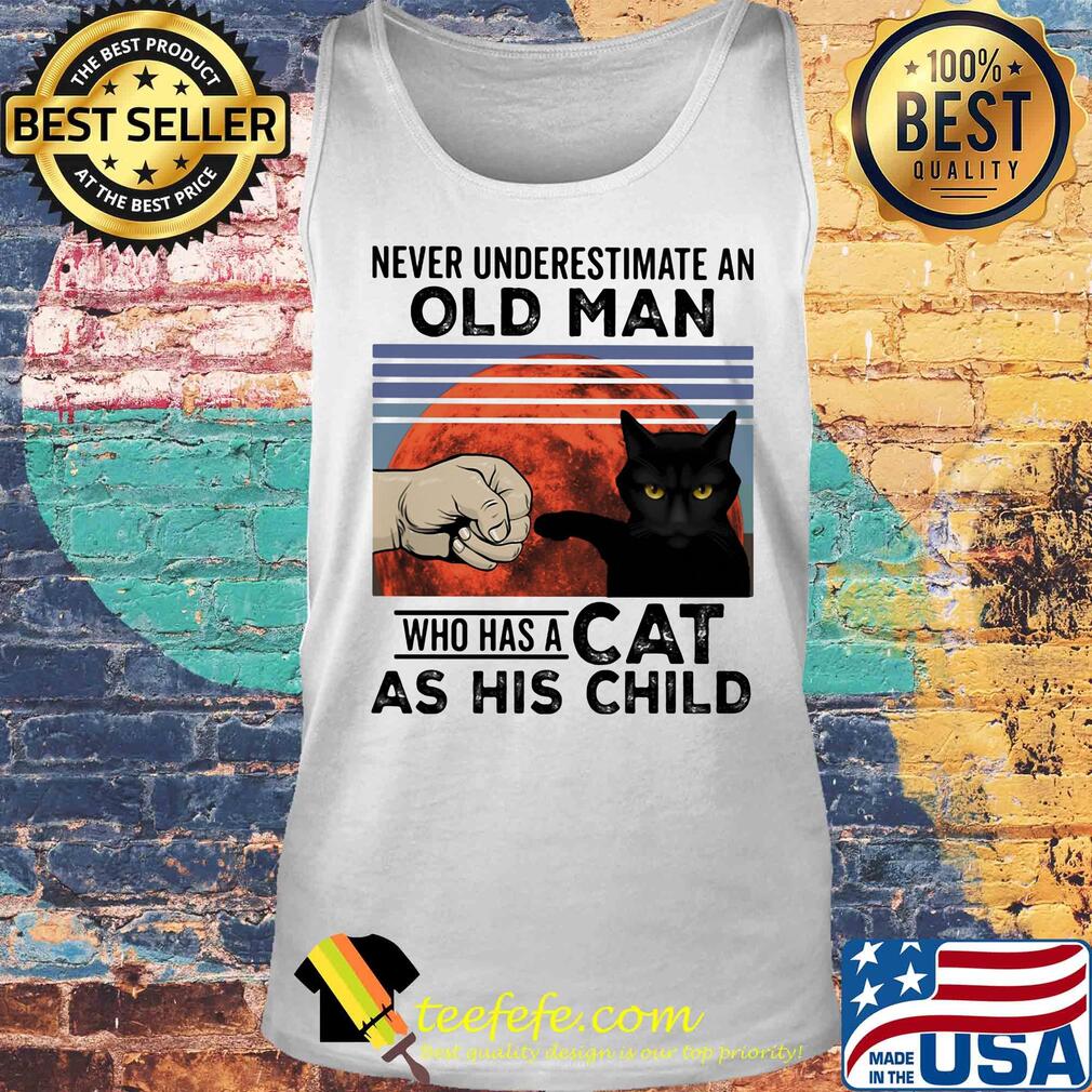 Never underestimate an old man who has a cat as his child vintage s Tank top Never underestimate an old man who has a cat as his child vintage s Tank top