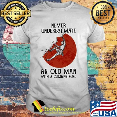 Never underestimate an old man with a climbing rope shirt
