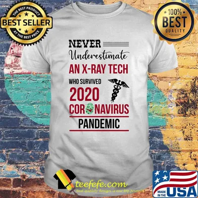 Never underestimate an X ray tech assistant who survived 2020 coronavirus pandemic shirt