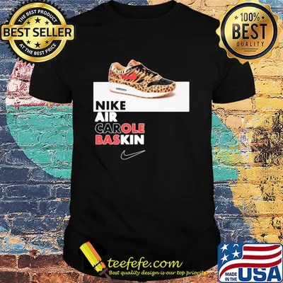 Nike air carole baskin shirt