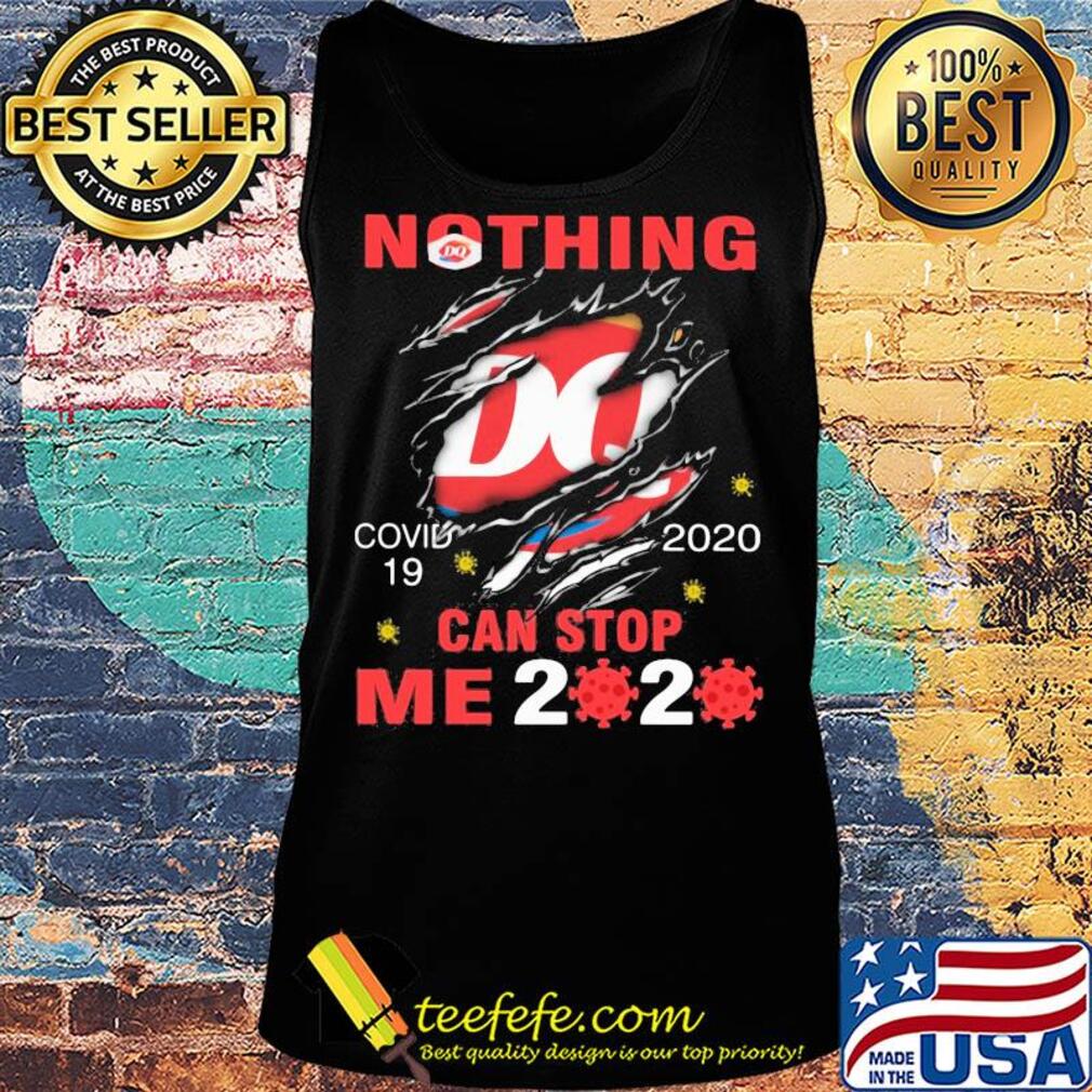 Nothing Dairy Queen Covid-19 2020 can stop me 2020 s Tank top Nothing Dairy Queen Covid-19 2020 can stop me 2020 s Tank top
