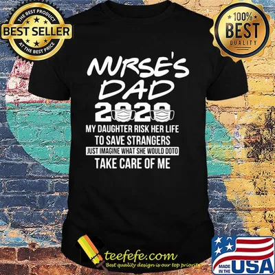 Nurse's dad 2020 mask my daughter risk her life to save strangers shirt