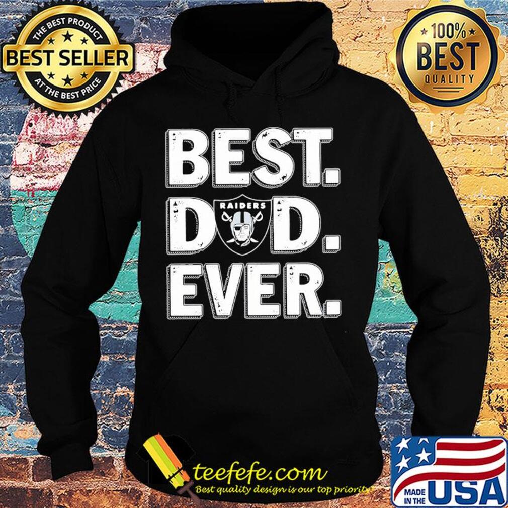 Oakland raiders best dad ever happy father's day s Hoodie Oakland raiders best dad ever happy father's day s Hoodie