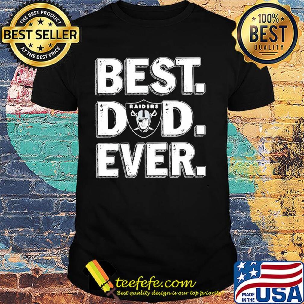 Oakland raiders best dad ever happy father's day shirt Oakland raiders best dad ever happy father's day shirt