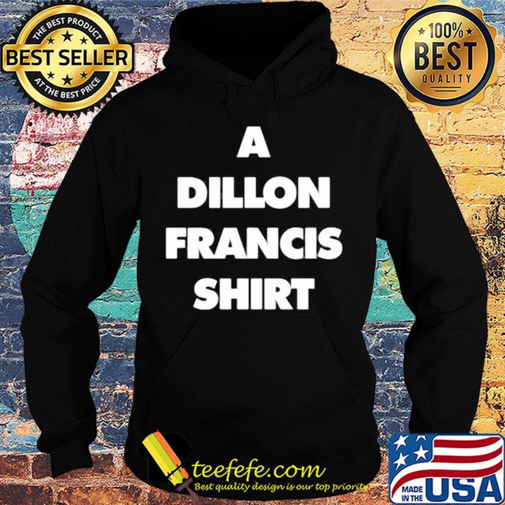 Official a dillon francis s Hoodie Official a dillon francis s Hoodie