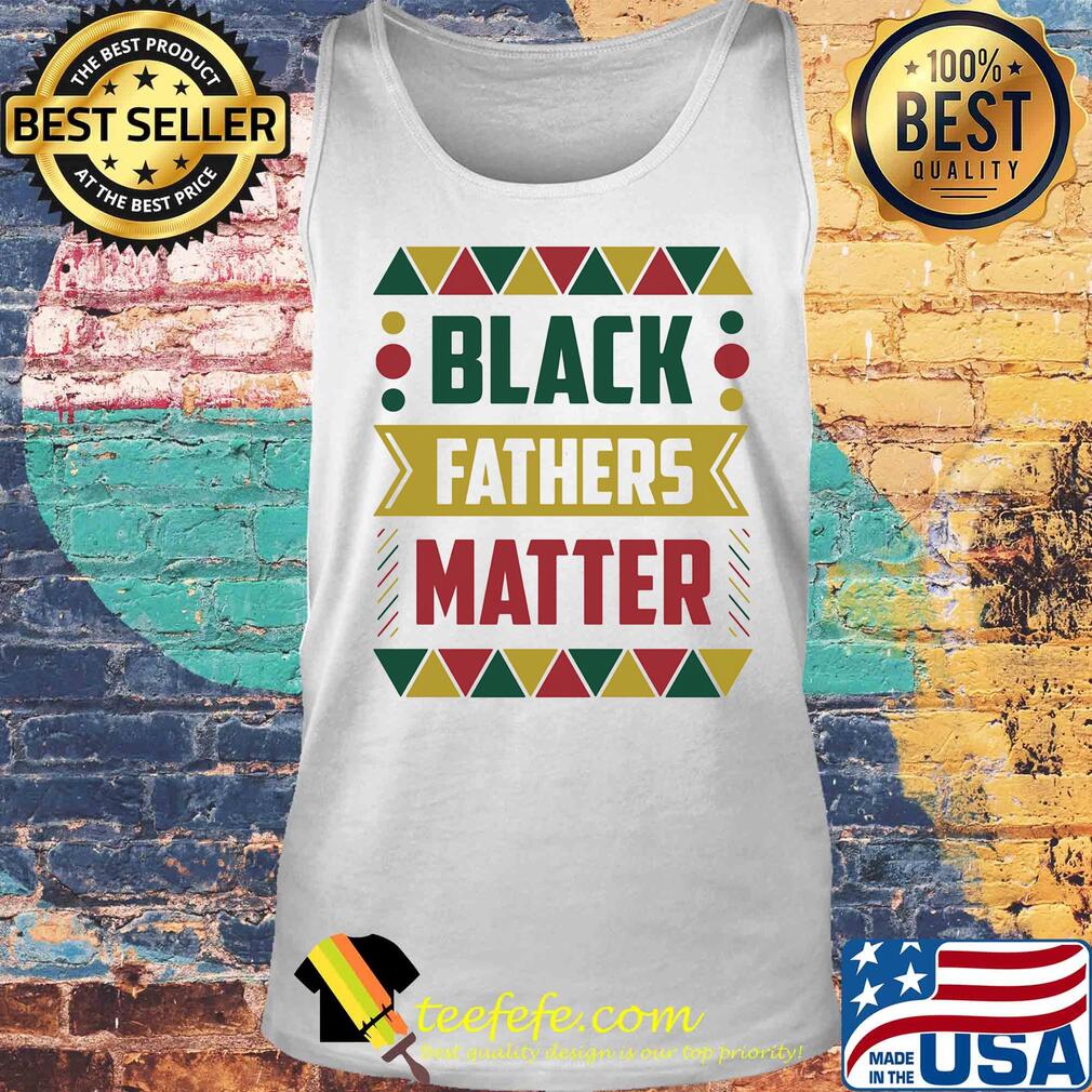 Official Black fathers matter s Tank top Official Black fathers matter s Tank top