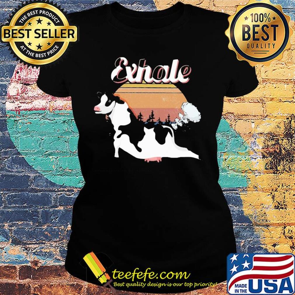 Official Cow exhale vintage s Ladies tee Official Cow exhale vintage s Ladies tee