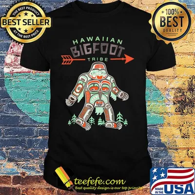 Official Hawaiian bigfoot tribe shirt
