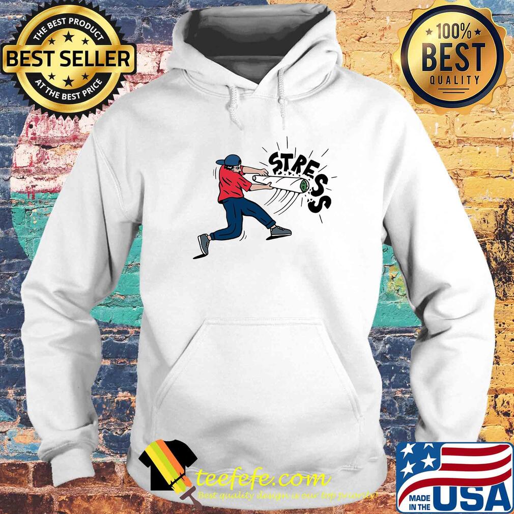Official man weed stress s Hoodie Official man weed stress s Hoodie