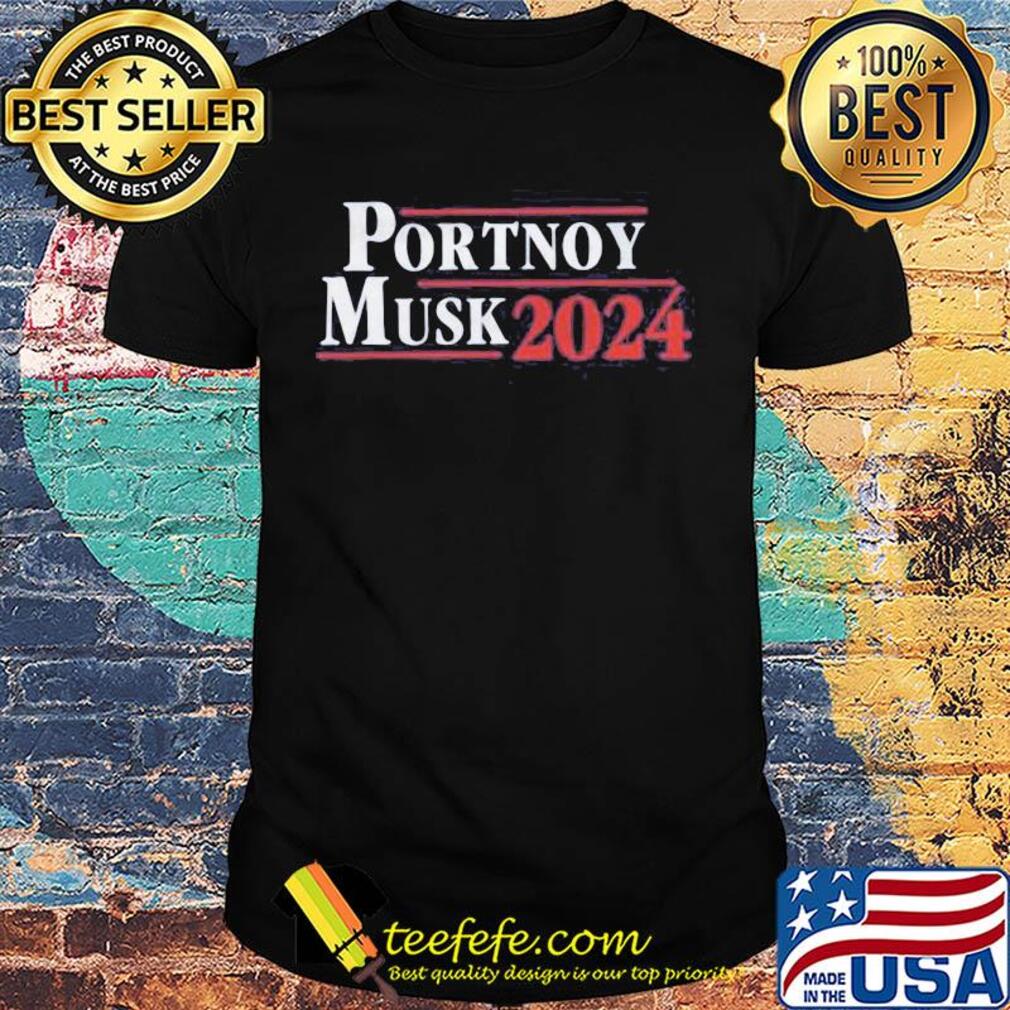 Official Portnoy musk 2024 shirt