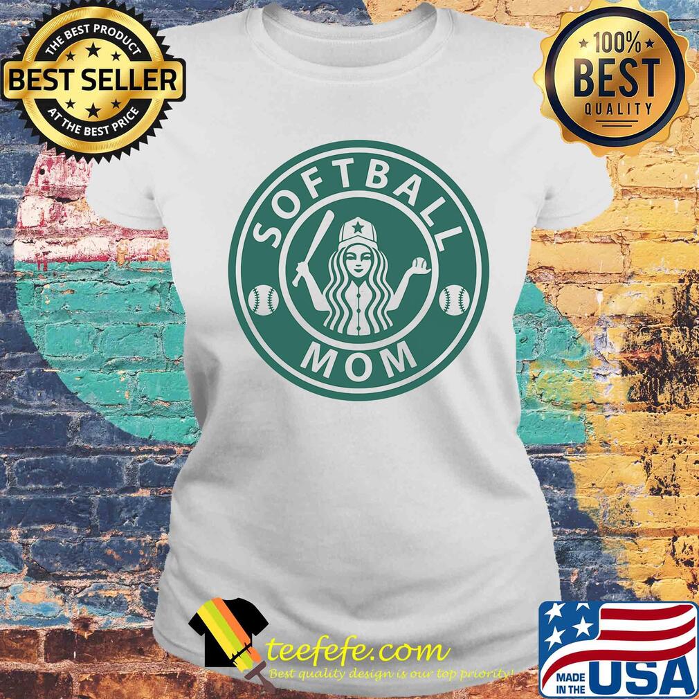 Official Softball mom starbucks s Laides tee Official Softball mom starbucks s Laides tee