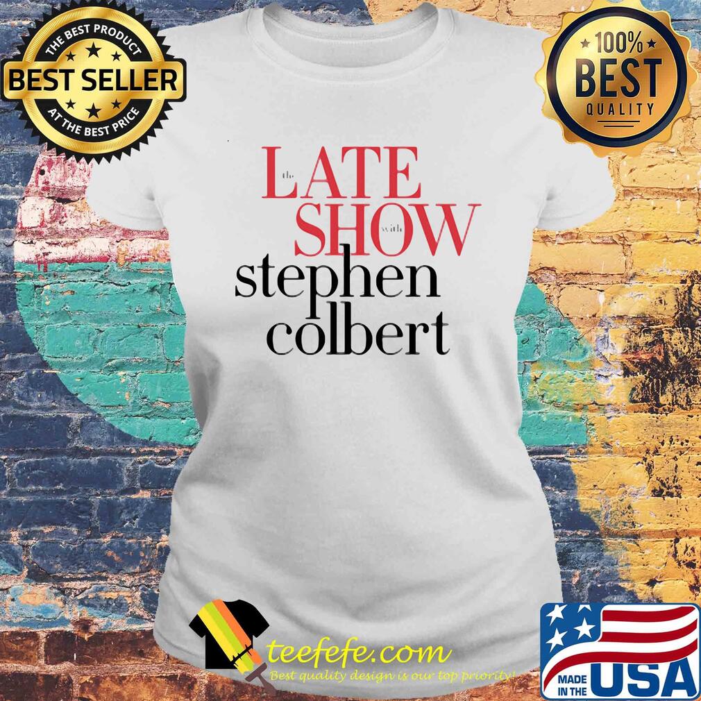 Official The late show with stephen colbert s Laides tee Official The late show with stephen colbert s Laides tee