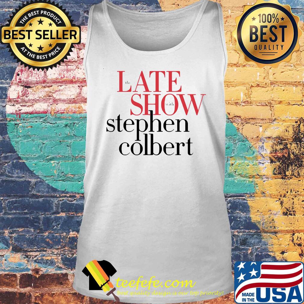 Official The late show with stephen colbert s Tank top Official The late show with stephen colbert s Tank top