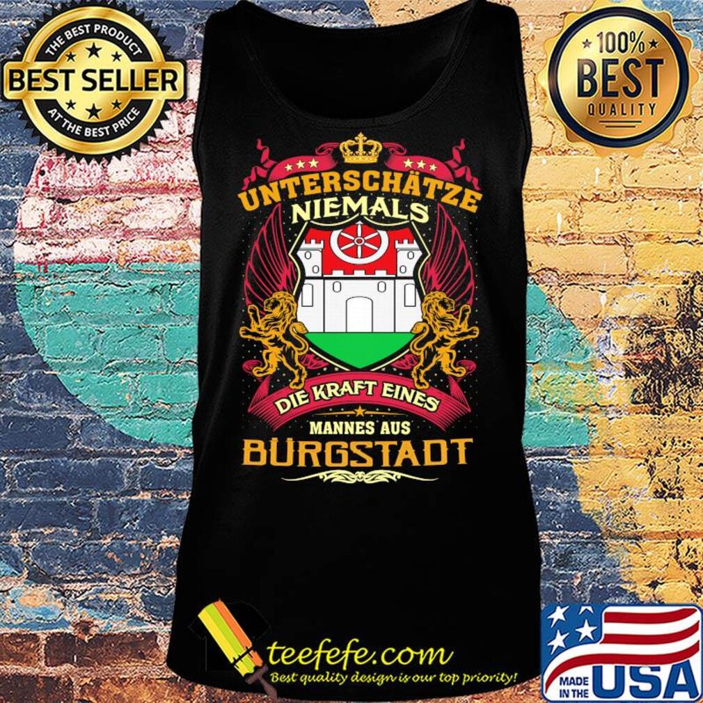 Official Unterschätze niemals die kraft eines mannes aus burgstadt s Tank top Official Unterschätze niemals die kraft eines mannes aus burgstadt s Tank top
