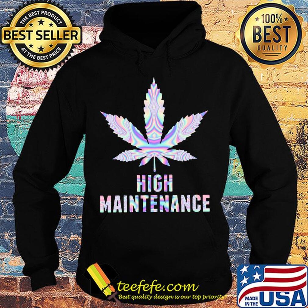Official weed high maintenance s Hoodie Official weed high maintenance s Hoodie