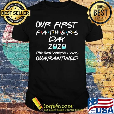 Our first fathers day 2020 mask the one where I was quarantined shirt