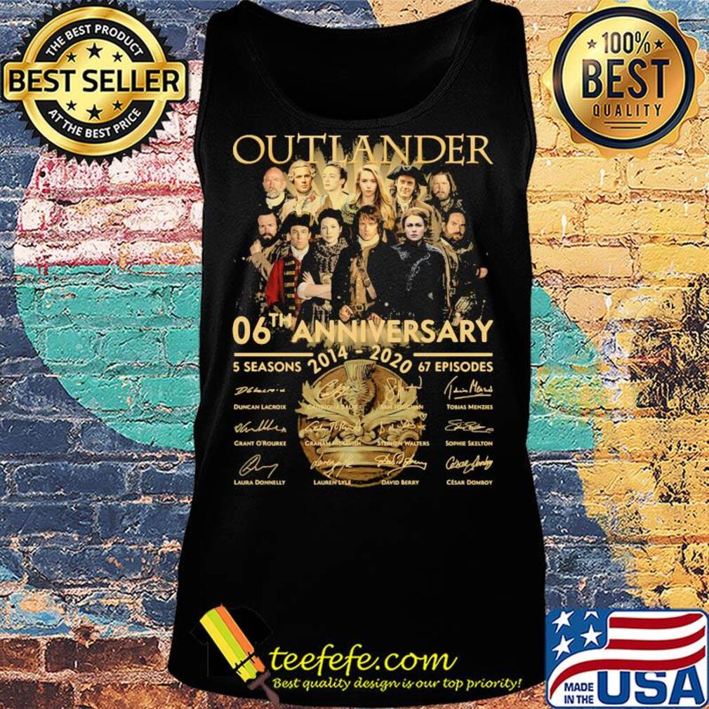 Outlander 06th anniversary 2014 2020 5 seasons 67 episodes signatures s Tank top Outlander 06th anniversary 2014 2020 5 seasons 67 episodes signatures s Tank top