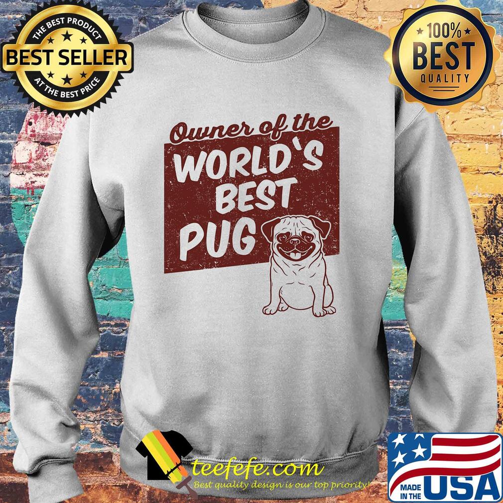 Owner of the world's best Pug dog s Sweater Owner of the world's best Pug dog s Sweater