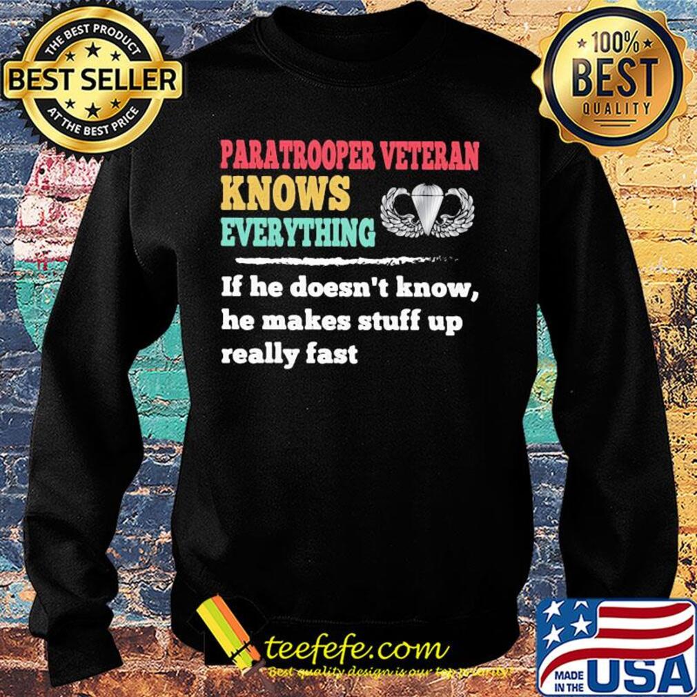 Paratrooper veteran knows everything if he doesn't know he makes s Sweater Paratrooper veteran knows everything if he doesn't know he makes s Sweater