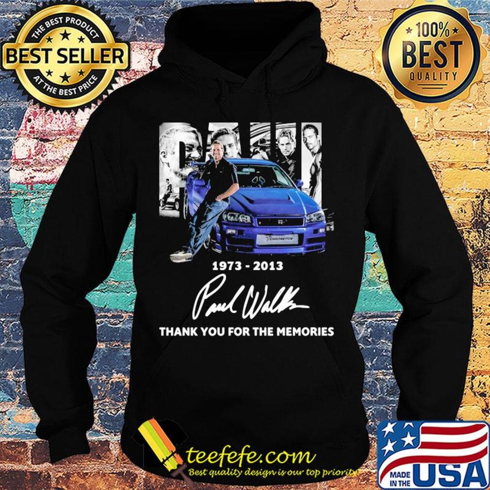 Paul walker 1973 2013 thank you for the memories signatures s Hoodie Paul walker 1973 2013 thank you for the memories signatures s Hoodie