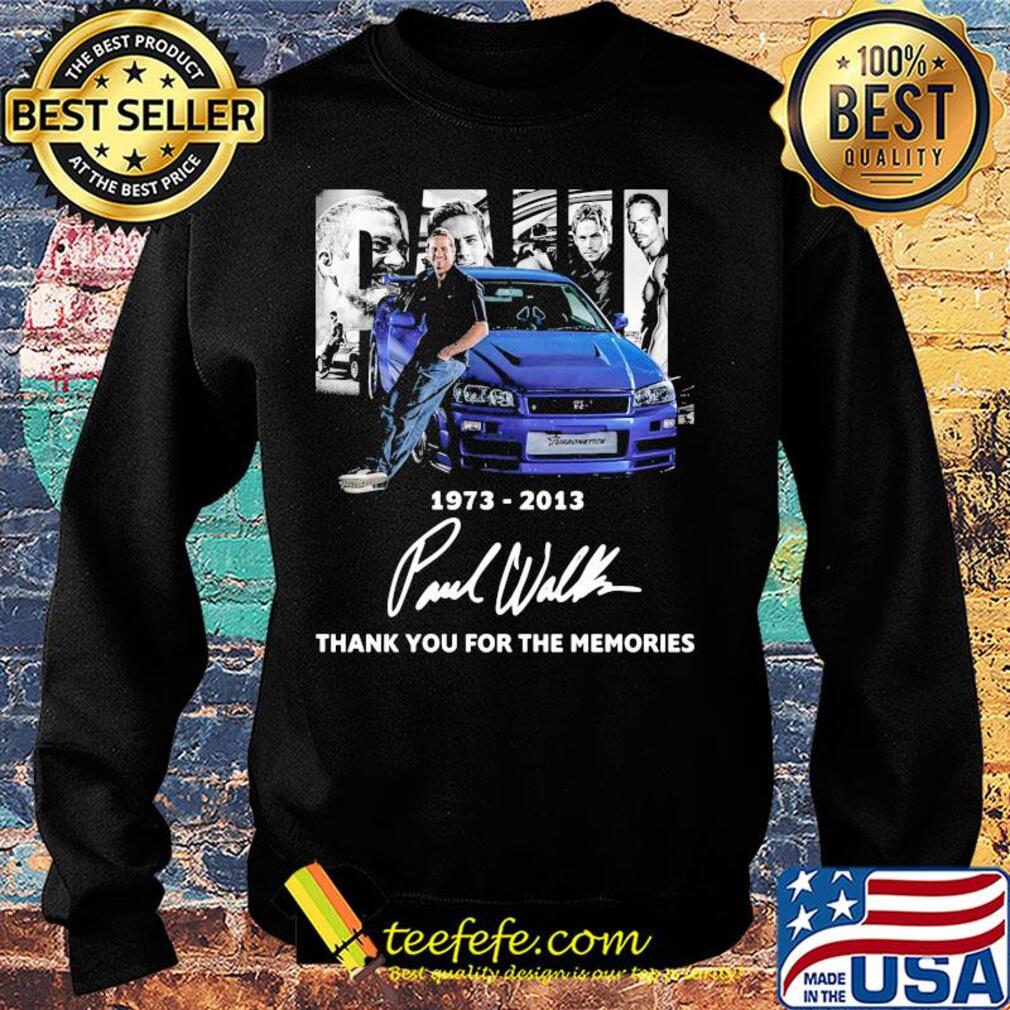 Paul walker 1973 2013 thank you for the memories signatures s Sweater Paul walker 1973 2013 thank you for the memories signatures s Sweater