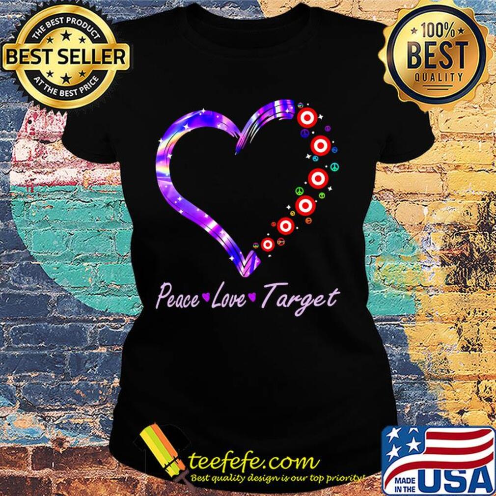 Peace love target heart s Ladies tee Peace love target heart s Ladies tee