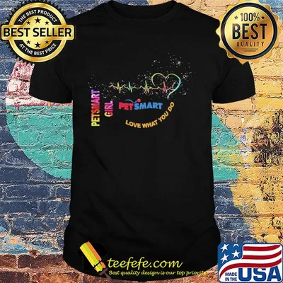 Petsmart girl love what you do heartbeat shirt