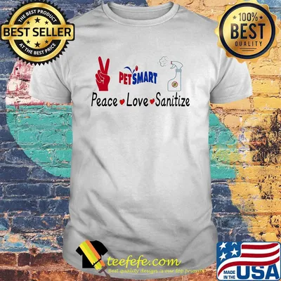 Petsmart peace love sanitize covid-19 shirt