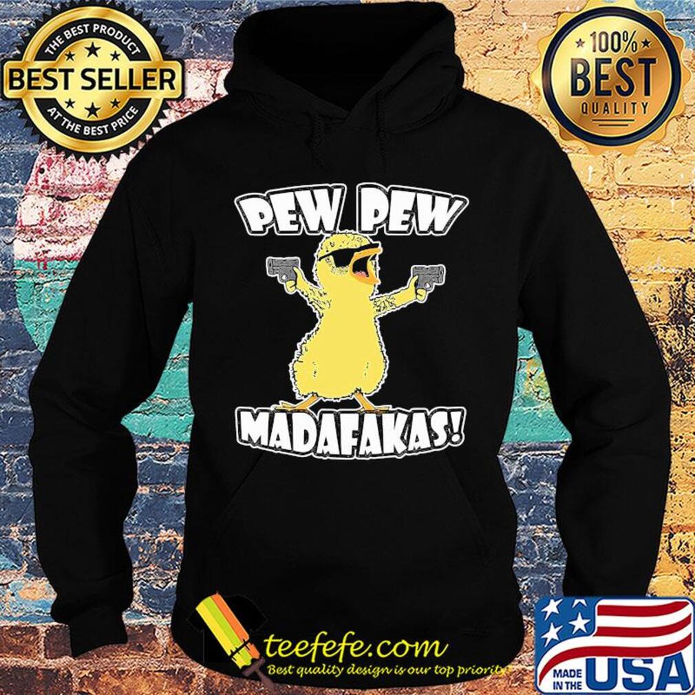 Pew pew madafaka bird s Hoodie Pew pew madafaka bird s Hoodie