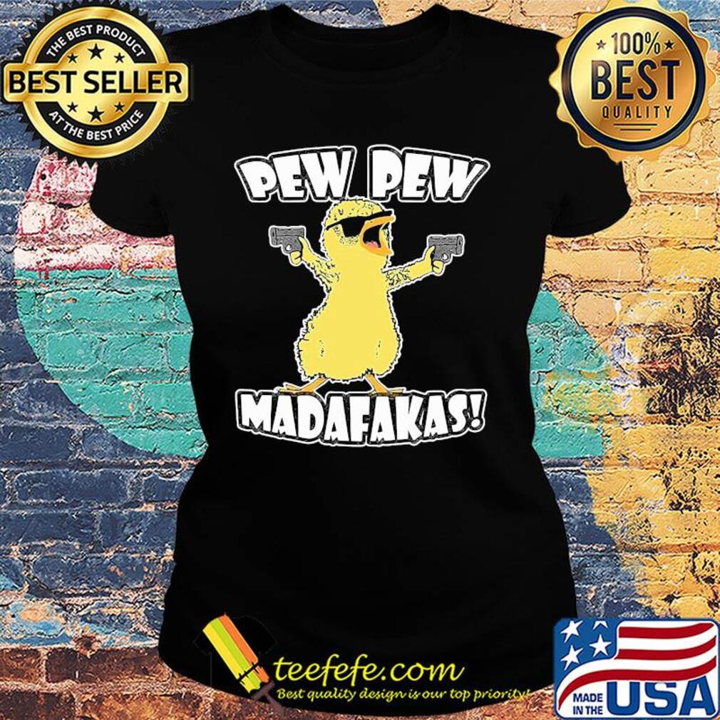 Pew pew madafaka bird s Ladies tee Pew pew madafaka bird s Ladies tee