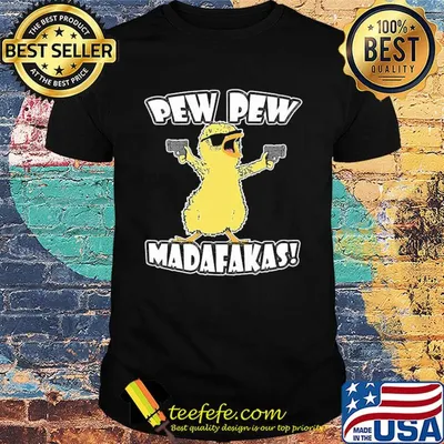 Pew pew madafaka bird shirt