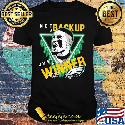 Philadelphia Eagles Jalen hurts not a backup just a winner shirt