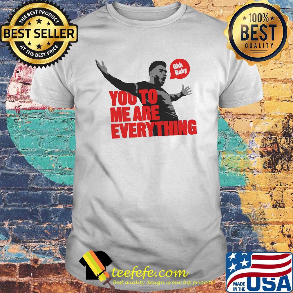 Philadelphia Eagles Jalen hurts ohh baby you to me are everything shirt Philadelphia Eagles Jalen hurts ohh baby you to me are everything shirt