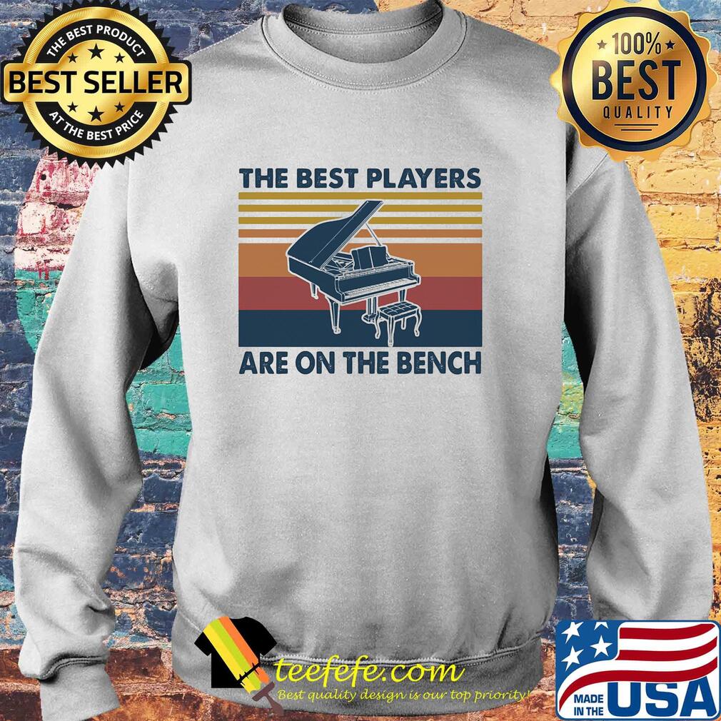 Piano the best players are on the bench vintage s Sweater Piano the best players are on the bench vintage s Sweater
