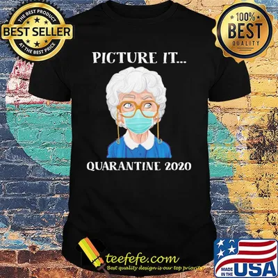 Picture it quarantine 2020 mask shirt