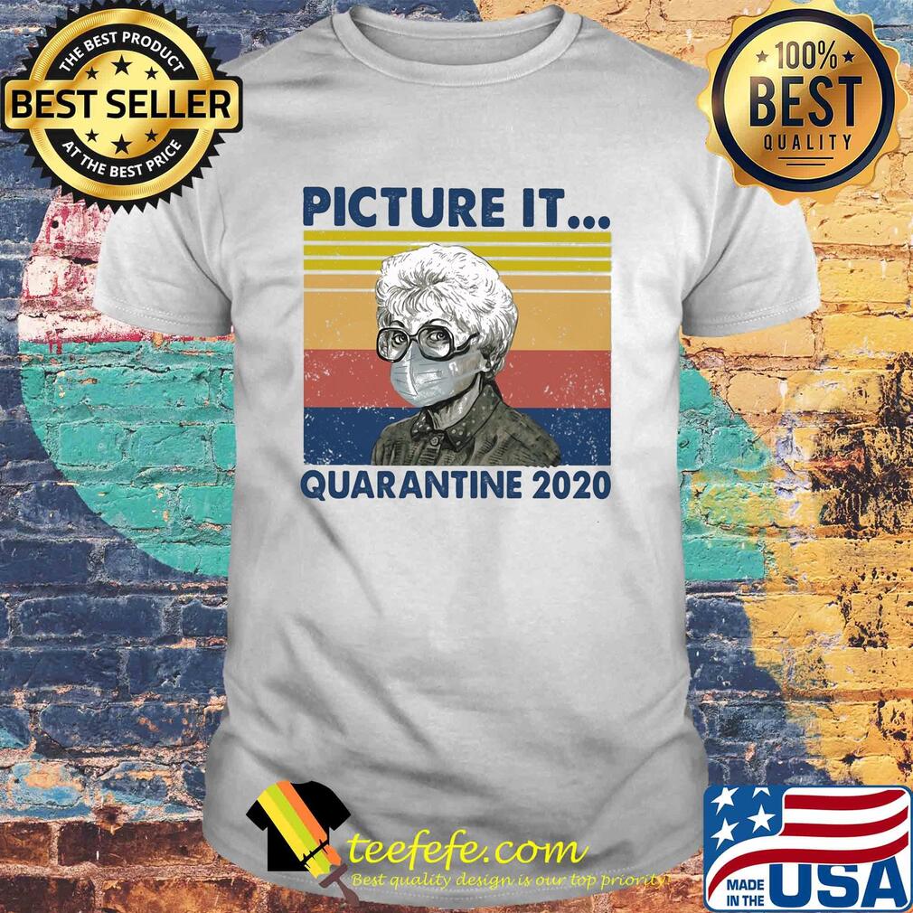 Picture it quarantine 2020 mask vintage shirt