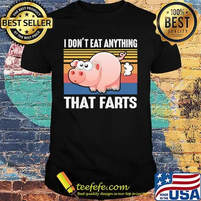 Pig I don't eat anything that farts vintage shirt