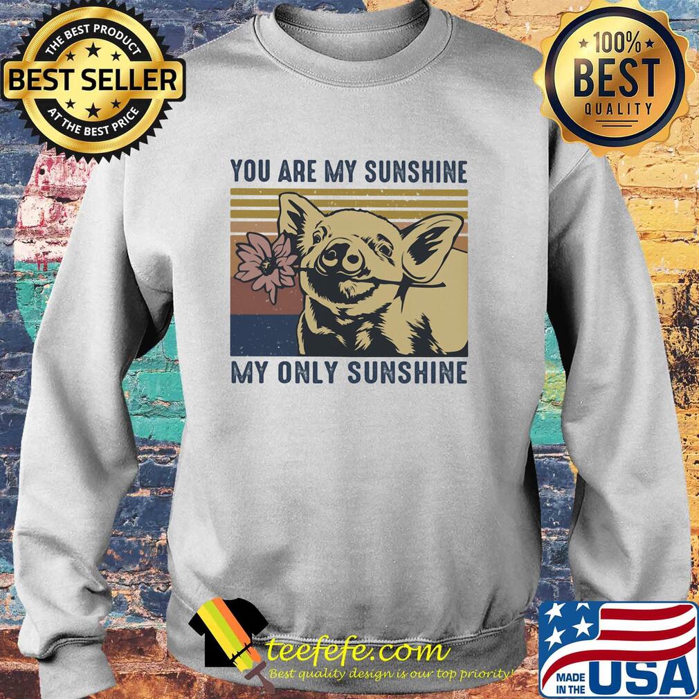 Pig you are my sunshine my only sunshine vintage s Sweater Pig you are my sunshine my only sunshine vintage s Sweater