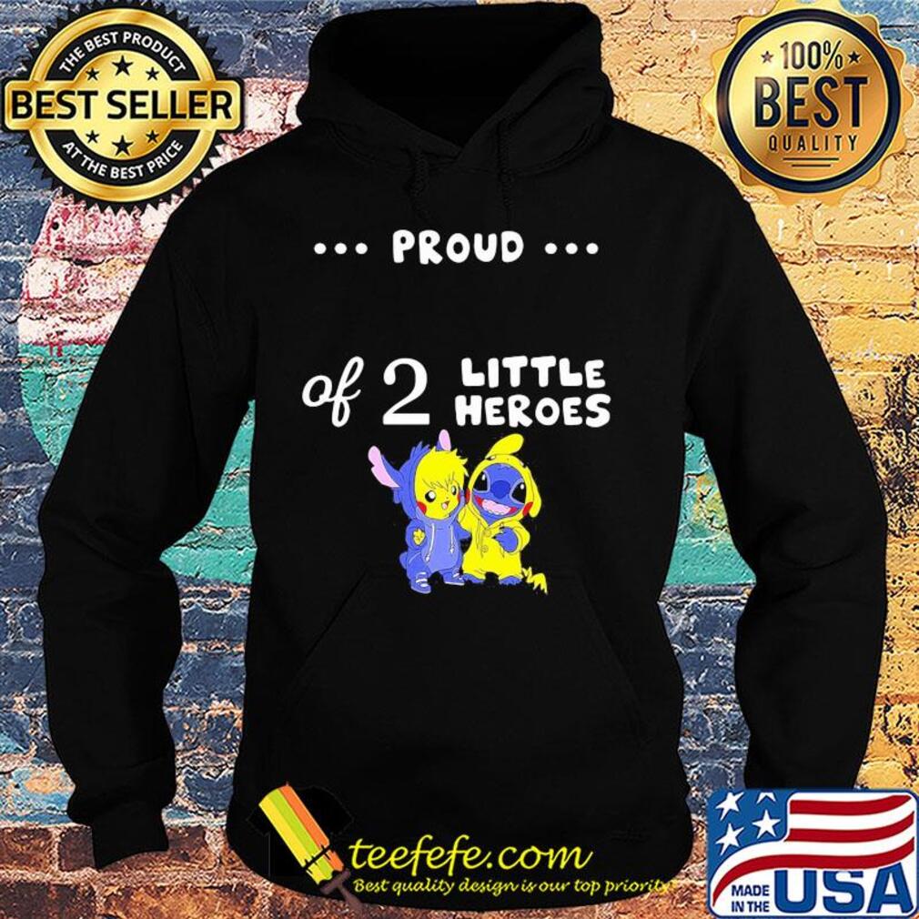 Pikachu and stitch proud of 2 little heroes s Hoodie Pikachu and stitch proud of 2 little heroes s Hoodie