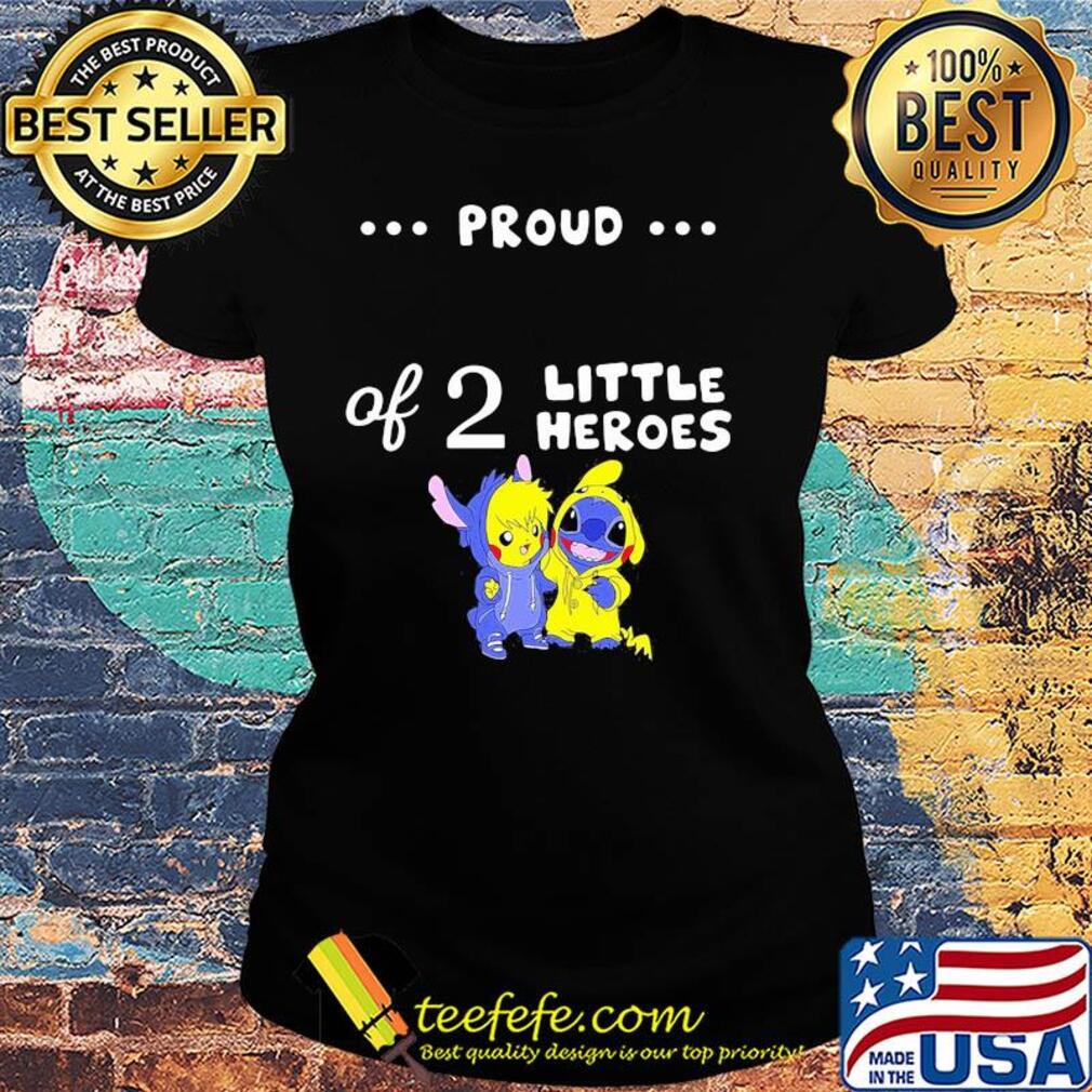 Pikachu and stitch proud of 2 little heroes s Ladies tee Pikachu and stitch proud of 2 little heroes s Ladies tee