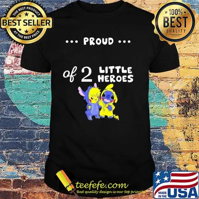 Pikachu and stitch proud of 2 little heroes shirt