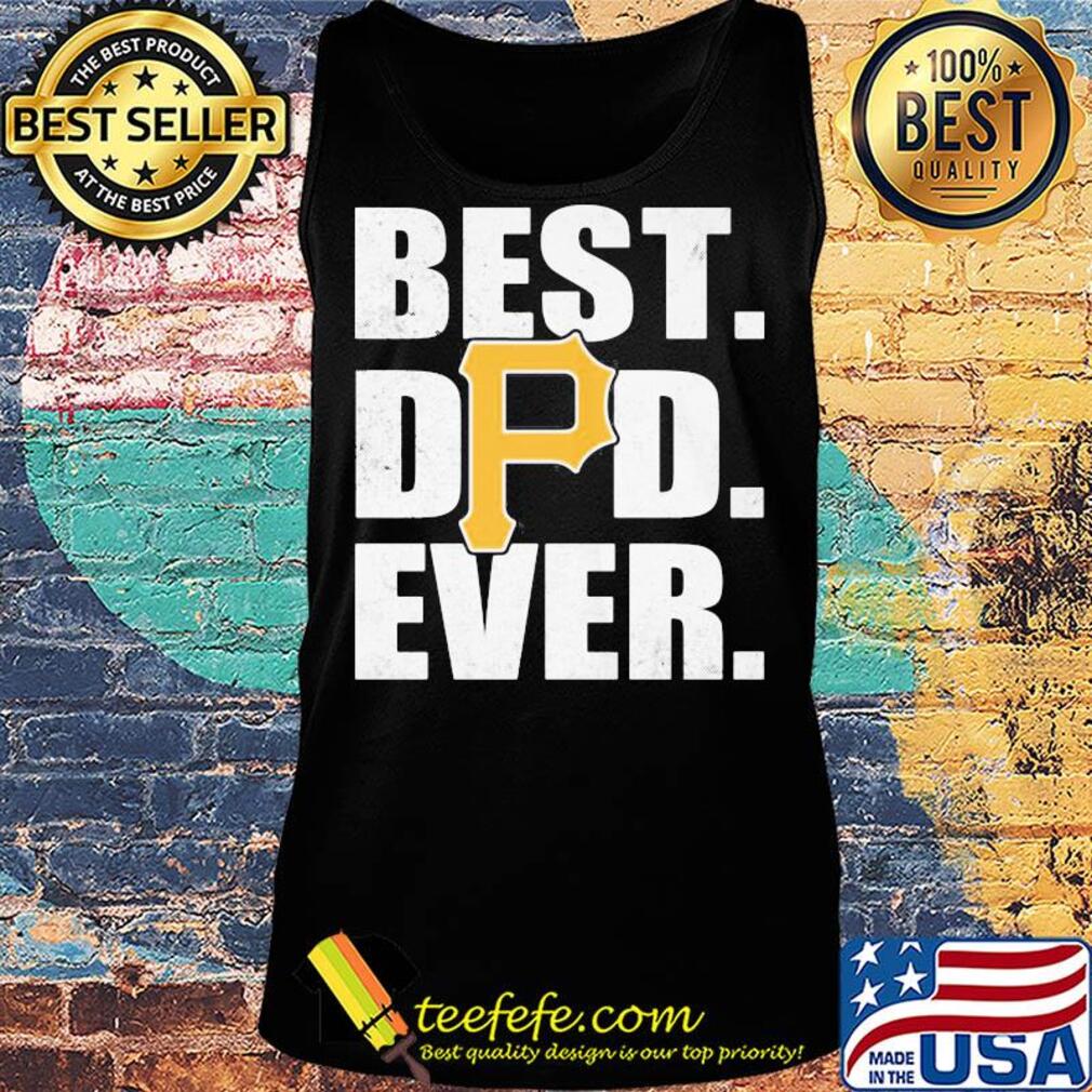 Pittsburgh pirates best dad ever happy father's day s Tank top Pittsburgh pirates best dad ever happy father's day s Tank top