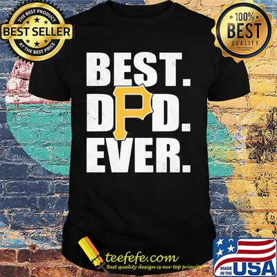 Pittsburgh pirates best dad ever happy father's day shirt