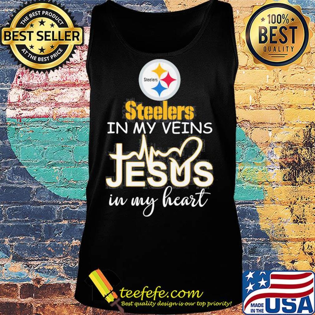 Pittsburgh Steelers in my veins Jesus in my heart s Tank top Pittsburgh Steelers in my veins Jesus in my heart s Tank top