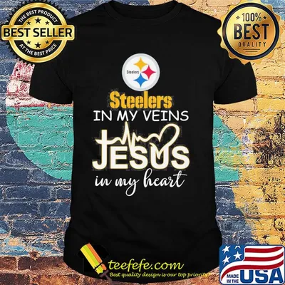 Pittsburgh Steelers in my veins Jesus in my heart shirt