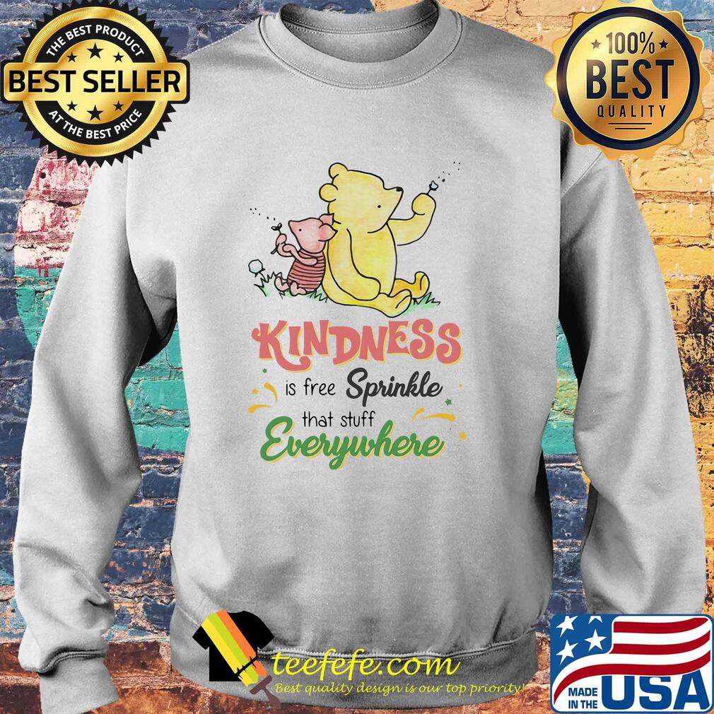 Pooh and piglet kindness is free sprinkle that stuff everywhere s Sweater Pooh and piglet kindness is free sprinkle that stuff everywhere s Sweater