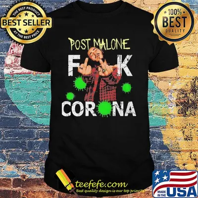 Post malone fuck coronavirus shirt
