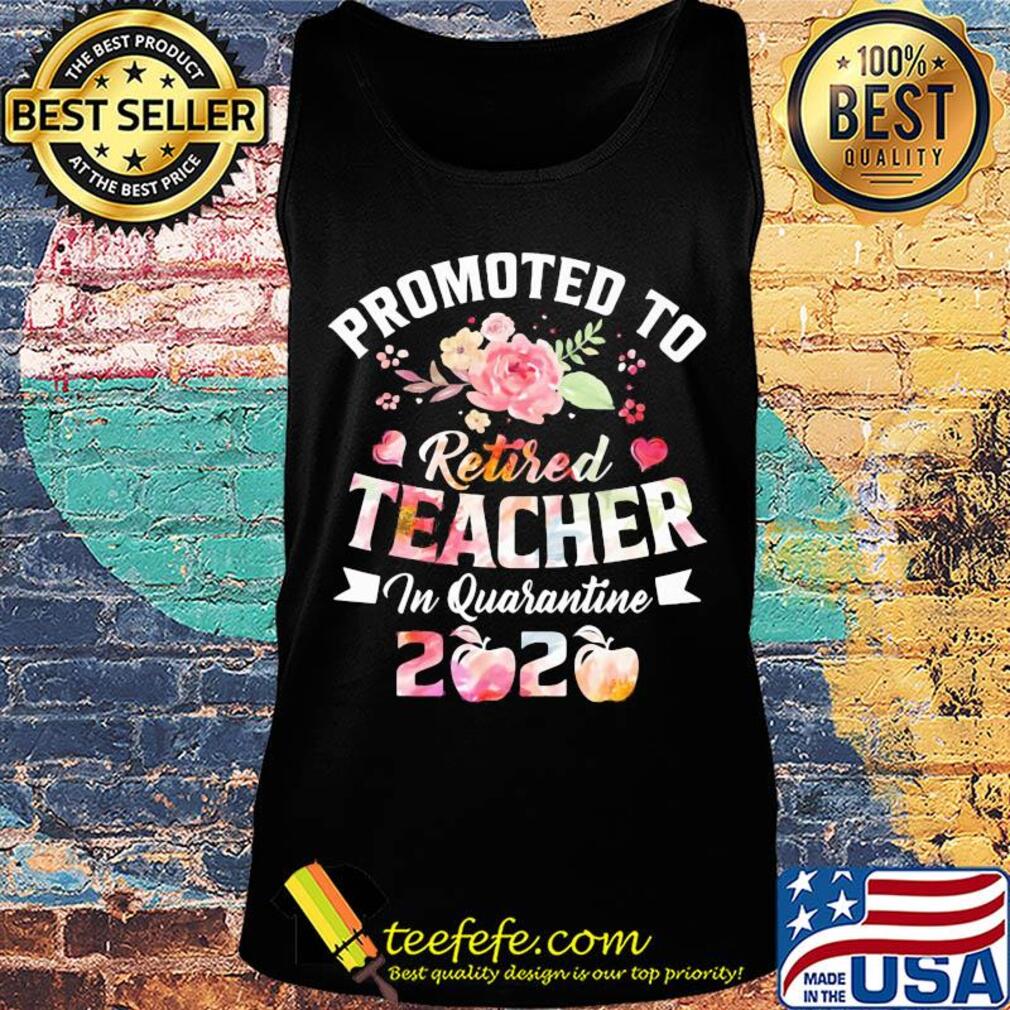 Promoted to retired teacher in quarantine 2020 s Tank top Promoted to retired teacher in quarantine 2020 s Tank top