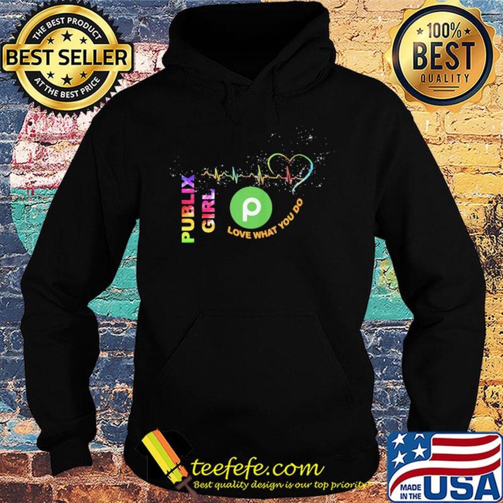 Publix girl love what you do heartbeat s Hoodie Publix girl love what you do heartbeat s Hoodie