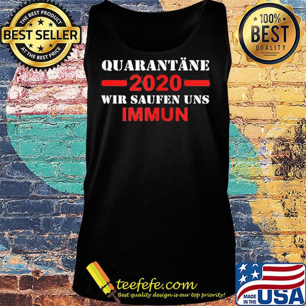 Quarantane 2020 wir saufen uns immun s Tank top Quarantane 2020 wir saufen uns immun s Tank top